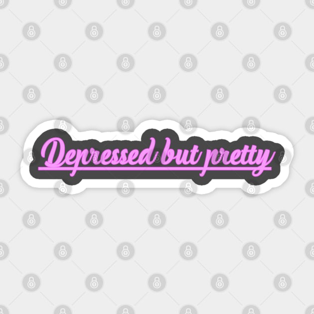 Depressed But Pretty Sticker by hellomammoth